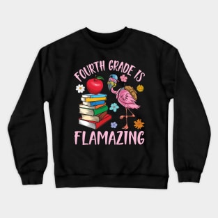 Flamingo Student Happy Back School Fourth Grade Is Flamazing Crewneck Sweatshirt